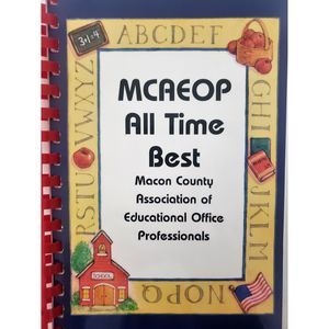 Vintage 2003 Macon County Educational Office Cookbook MCAEOP All Time Best  (Pla